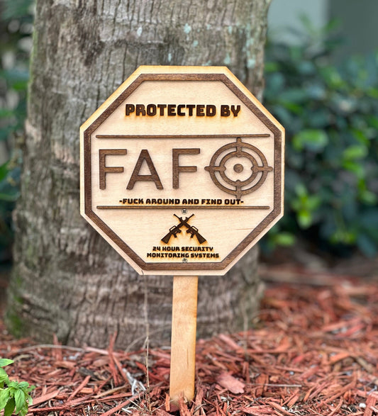 FAFO Yard sign, Home Security Sign, Wooden FAFO, Fuck around and find out yard sign